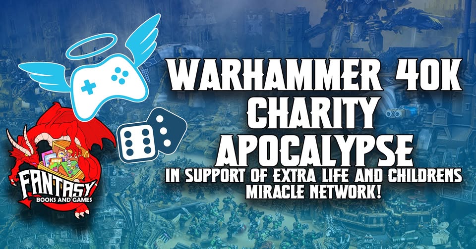 Warhammer 40K Apocalypse                                  in Support of Extra Life