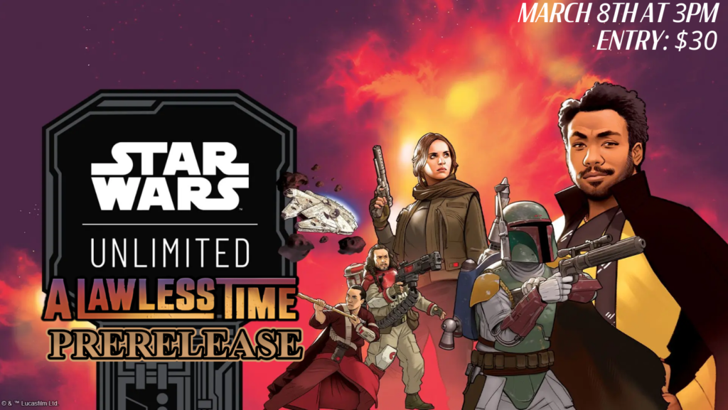 Star Wars Unlimited A Lawless Time Prerelease