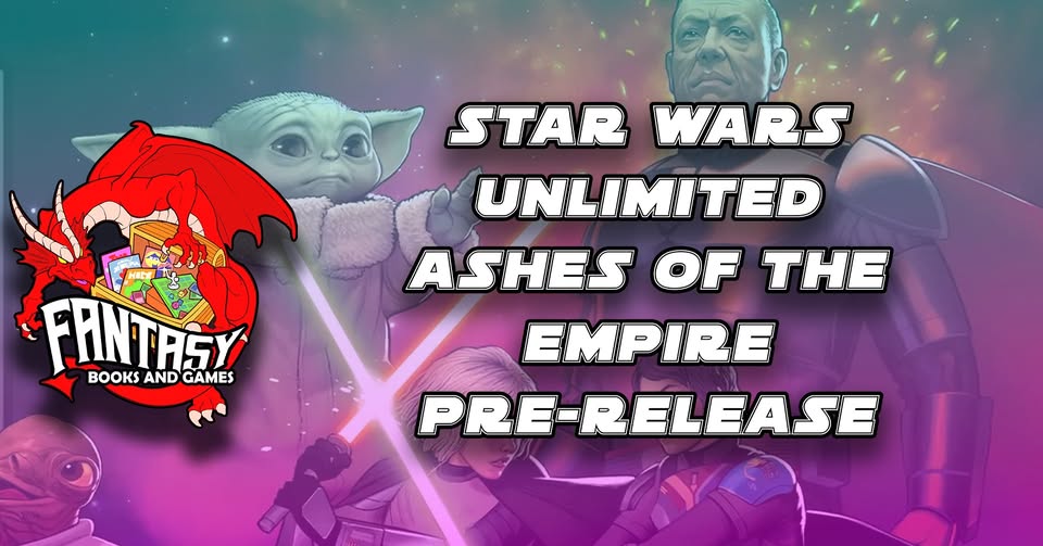 Star Wars Unlimited: ASHES OF THE EMPIRE Pre-Release