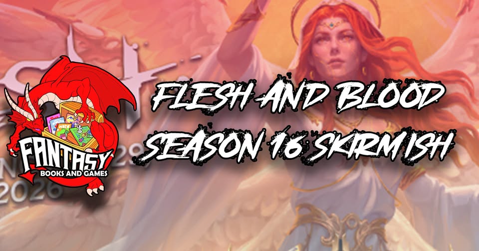 Flesh and Blood SKIRMISH SEASON 16